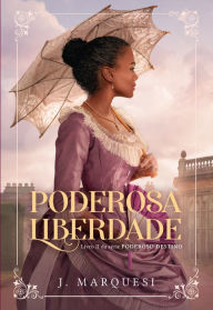 Title: Poderosa liberdade, Author: J. Marquesi