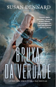 Title: Bruxa da verdade: Livro 1 da Série Terra das Bruxas, Author: Susan Dennard