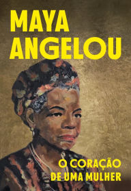 Title: O coração de uma mulher, Author: Maya Angelou