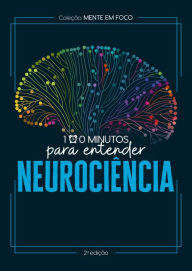 Title: Coleção Mente em foco - 100 Minutos para entender a Neurociência, Author: Astral Cultural