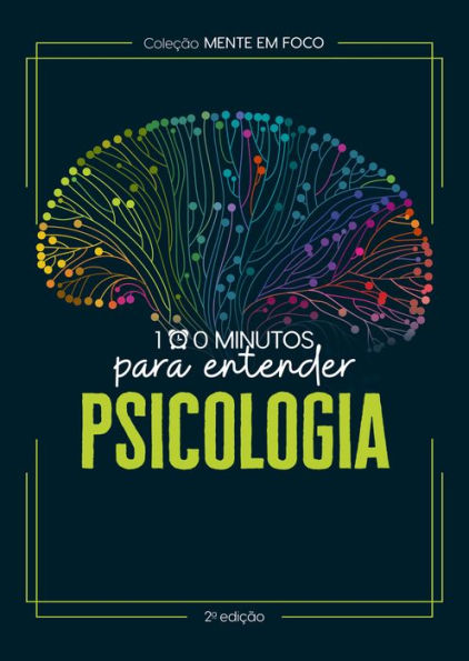 Coleção Mente em foco - 100 Minutos para entender a Psicologia