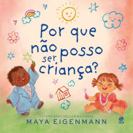 Title: Por que não posso ser criança?, Author: Maya Eigenmann