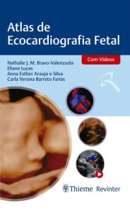 Title: Atlas de Ecocardiografia Fetal, Author: Nathalie J. M. Bravo-Valenzuela