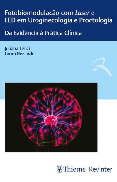 Fotobiomodulação com Laser e LED em Uroginecologia e Proctologia: Da Evidência à Prática Clínica