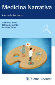 Title: Medicina Narrativa: A Arte do Encontro, Author: Ana Luiza Novis