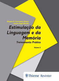 Title: Estimulação da Linguagem e da Memória: Treinamento Prático Volume 5, Author: Marjorie B. Courvoisier Hasson