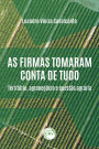 As firmas tomaram conta de tudo: território, agronegócio e questão agrária