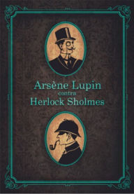 Title: Arsène Lupin contra Herlock Sholmes, Author: Maurice Leblanc