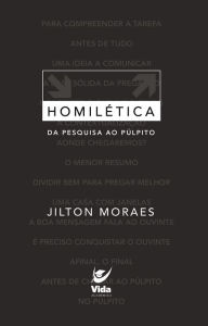 Title: Homilética: da pesquisa ao púlpito, Author: Jilton Moraes