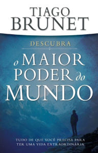 Title: O maior poder do mundo, Author: Tiago Brunet