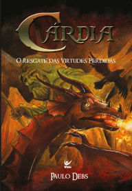 Title: Cárdia: O resgate das virtudes perdidas, Author: Paulo Debs