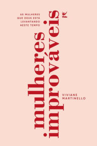 Title: Mulheres improváveis, Author: Viviane Martinello