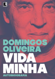 Title: Vida minha, Author: Domingos Oliveira
