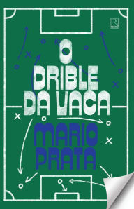 Title: O drible da vaca, Author: Mario Prata