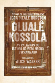 Title: Olualê Kossola: As palavras o último homem negro escravizado, Author: Zora Neale Hurston