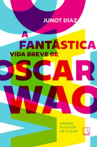 Title: A fantástica vida breve de Oscar Wao, Author: Junot Díaz