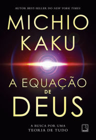 Title: A equação de Deus: A busca por uma Teoria de Tudo, Author: Michio Kaku