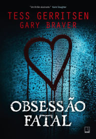 Title: Obsessão fatal, Author: Tess Gerritsen