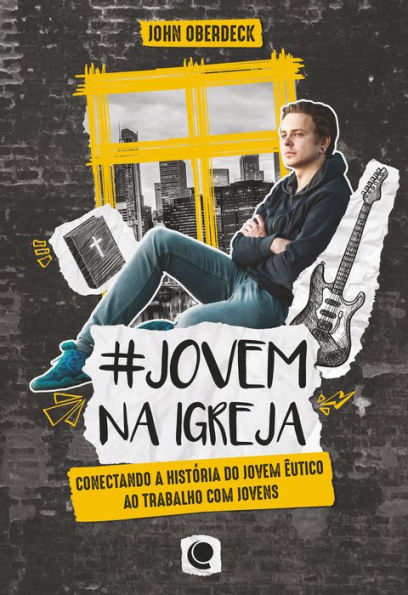 #Jovem na Igreja: Conectando a história do jovem êutico ao trabalho com jovens