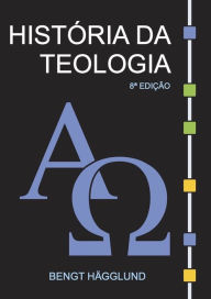 Title: História da teologia, Author: Bengt Hägglund