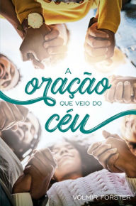 Title: A oração que veio do céu, Author: Volmir Forster