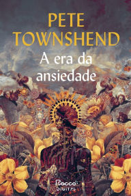 Title: A era da ansiedade, Author: Pete Townshend