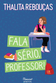 Title: Fala sério, professor!: Edição revista e ampliada, Author: Thalita Rebouças
