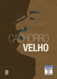 Title: Cachorro Velho, Author: Teresa Cárdenas