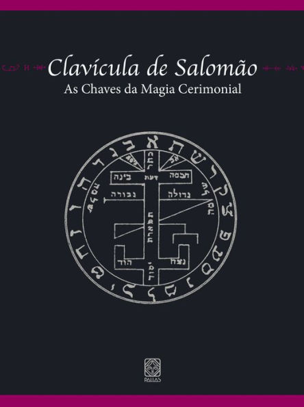 Clavícula de Salomão: as chaves da magia cerimonial