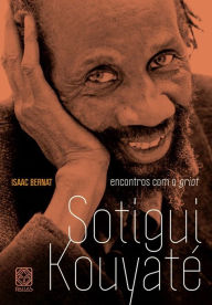 Title: Encontros com o griot Sotigui Kouyaté, Author: Isaac Bernat