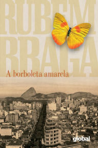 Title: A borboleta amarela, Author: Rubem Braga