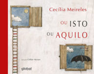 Title: Ou isto ou aquilo, Author: Cecília Meireles
