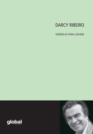 Title: Darcy Ribeiro Crônicas Para Jovens, Author: Darcy Ribeiro