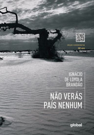 Title: Não Veras País Nenhum: Edição Comemorativa 40 Anos, Author: Ignacio de Loyola Brandão