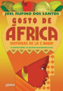 Gosto de África: histórias de lá e daqui