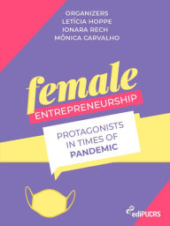 Title: Female entrepreneurship: protagonists in times of pandemic, Author: Ionara Rech