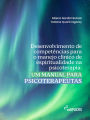 Desenvolvimento de competências para o manejo clínico de espiritualidade na psicoterapia: um manual para psicoterapeutas