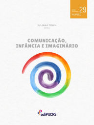 Title: Comunicação, Infância e Imaginário, Author: Juliana Tonin