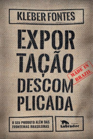 Title: Exportação descomplicada, Author: Kleber Fontes