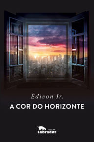 Title: A cor do horizonte, Author: Édivon Jr.