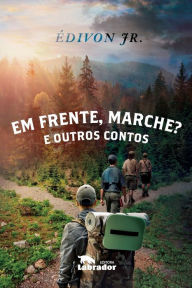 Title: Em frente, marche? E outros contos, Author: Meta Brasil