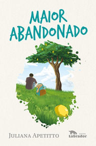 Title: Maior abandonado, Author: Juliana Apetitto