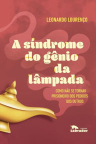 Title: A síndrome do gênio da lâmpada, Author: Leonardo  (Autor) Lourenço