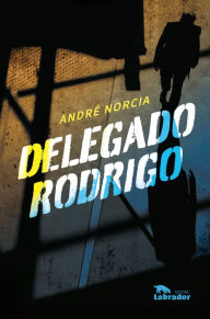 Title: Delegado Rodrigo, Author: André Norcia
