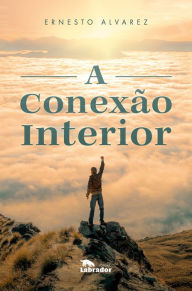 Title: A conexão interior, Author: Ernesto Alvarez