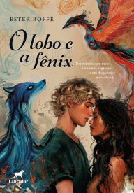 Title: O lobo e a fênix, Author: Ester Roffê