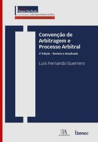 Title: Convenção de Arbitragem e Processo Arbitral: 4ª Edição - Revista e Atualizada, Author: Luis Fernando Guerrero