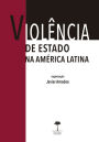 Violência de Estado na América Latina: Direitos Humanos, Justiça de Transição e Antropologia Forense