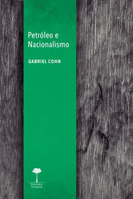 Title: Petróleo e nacionalismo, Author: Gabriel Cohn