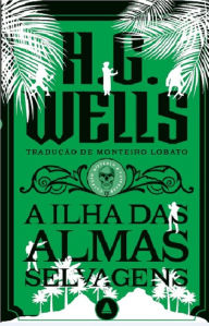 Title: A ilha das almas selvagens - Coleção Mistério & Suspense, Author: H. G. Wells
